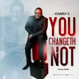 Charly-C - You Changeth Not